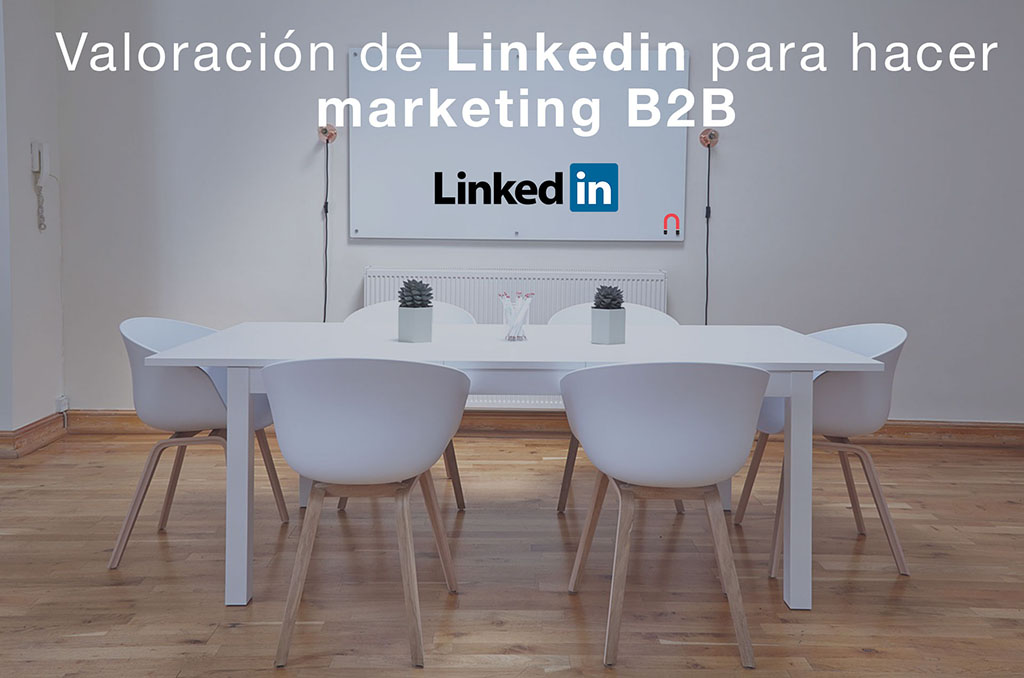 Valoración de Linkedin Marketing Solutions para hacer marketing B2B
