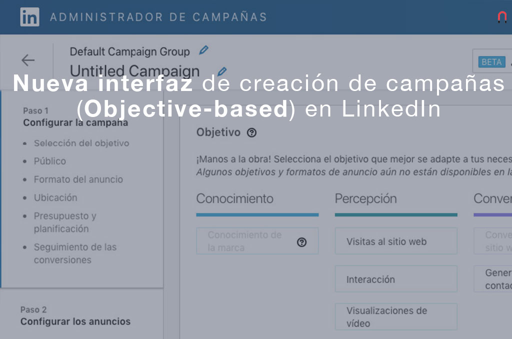 Nueva interfaz de creación de campañas en LinkedIn Objective-based