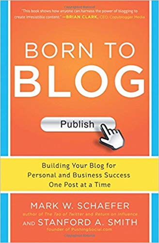 libro Born To Blog de Mark W. Schaefer y Standford A. Smith